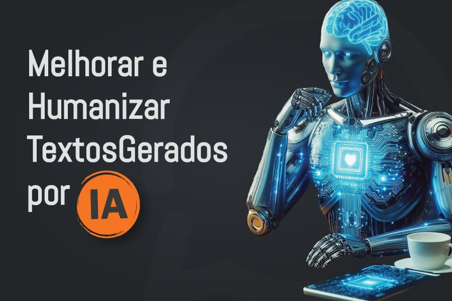 melhorar e humanizar textos gerados por IA